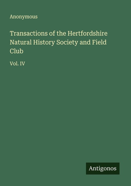 Transactions Of The Hertfordshire Natural History Society And Field Club Anonymo-image
