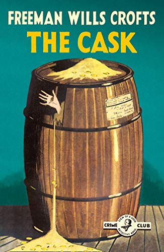 The Cask: 100th Anniversary Edition (Detective Club... - Wills Crofts, Freeman