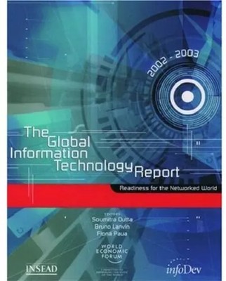 The Global Information Technology Report 2002-2003: Readiness for the Networked 