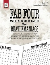 Fab Four Wordsearch for Beatlemaniacs: Legacy, places, songs and History of the