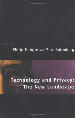 Technologie und Privatsphäre: Die neue Landschaft, Philipp Agre - 978026251