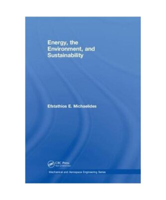 Energy, the Environment, and Sustainability, Efstathios E. Michaelides