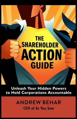 The Shareholder Action Guide: How to Tell CEOs What to Do: Unleash Your Hidden P