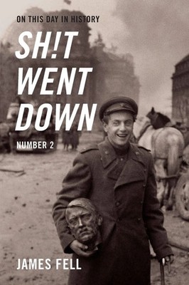 On This Day in History Sh!t Went Down | Number Two | James Fell | Taschenbuch