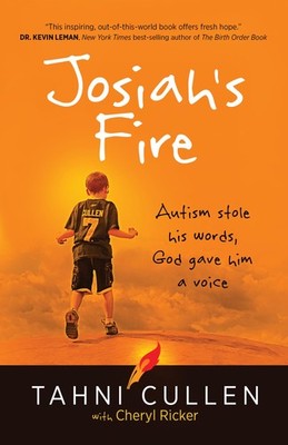 Josiah's Fire: Autism Stole His Words, God Gave Him a Voice (Paperback)   ...