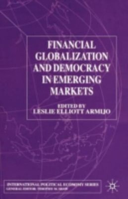 Financial Globalization and Democracy in Emerging Markets Leslie