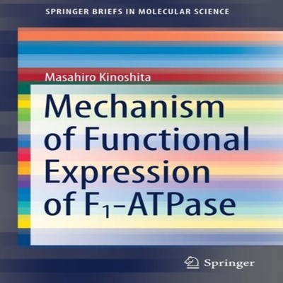 Mechanism of Functional Expression of F1-ATPase Masahiro Kinoshit