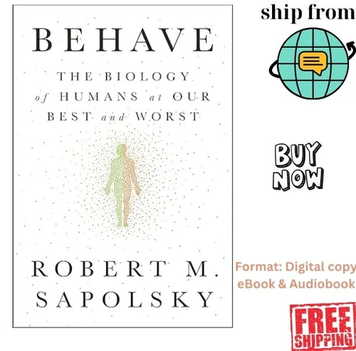 Behave: The Biology of Humans at Our Bes English 2017