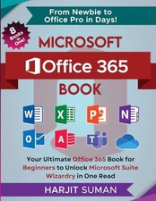 Microsoft Office 365 Book: Your Ultimate Office 365 Book for... by Suman, Harjit