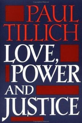 Love, Power, and Justice: Ontological Analysis and Ethical Applications
