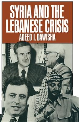 Syria and the Lebanese Crisis, Paperback by Dawisha, Adeed I., Brand New, Fre...