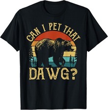 Can I Pet That Dog Funny Dawg Bear Meme Camping Hiking T-Shirt unisex T-Shirt