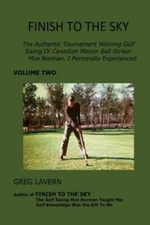 Finish to the Sky: The Authentic Tournament Winning Golf Swing of Canadian Ma...