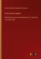 Il Matrimonio Segreto Giovanni Bertati