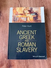 Ancient Greek and Roman Slavery by Hunt, Pete...