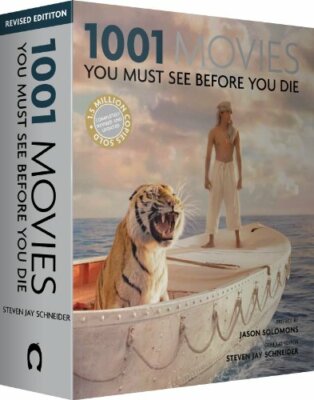 1001: Movies You Must See Before You Die By Steven Jay Schneider ...