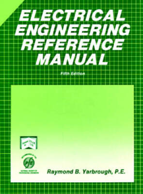 Electrical Engineering Reference Manual (Engineering review manual  - GOOD