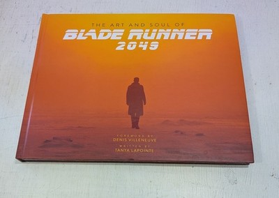 The Art And Soul Of Blade Runner 2049 by Tanya Lapointe HARDCOVER