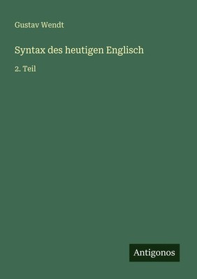 Gustav Wendt | Syntax des heutigen Englisch | Taschenbuch | Deutsch (2025)