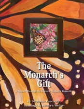The Monarchs Gift: A Journey - VERY GOOD