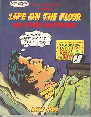 Life on the Floor and Other Mattresses: ..., Kidd, Mick