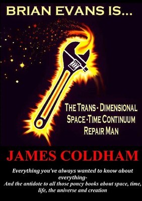 James Coldham | BRIAN EVANS IS... THE TRANS-DIMENSIONAL SPACE-TIME CONTINUUM...