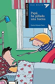 Papá ha pillado una buena (Ala Delta (Serie Azul), Band ... | Buch | Zustand gut - Villanes Cairo, Carlos