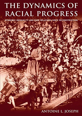 The Dynamics of Racial Progress: Economic Inequality an - Hardback NEW Joseph, A