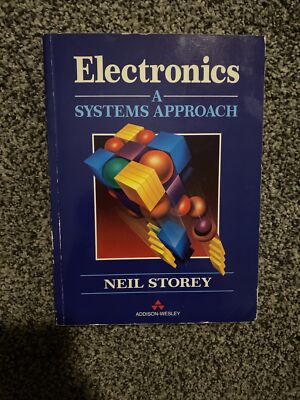 Electronics: A Systems Approach (Electronic Systems... by Storey, Neil Paperback