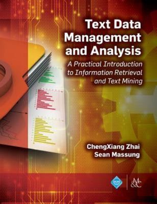 Acm Bks.: Text Data Management and Analysis : A Practical Introduction to...