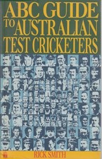 CRICKET , paperback , ABC GUIDE TO AUSTRALIAN TEST CRICKETERS by RICK SMITH