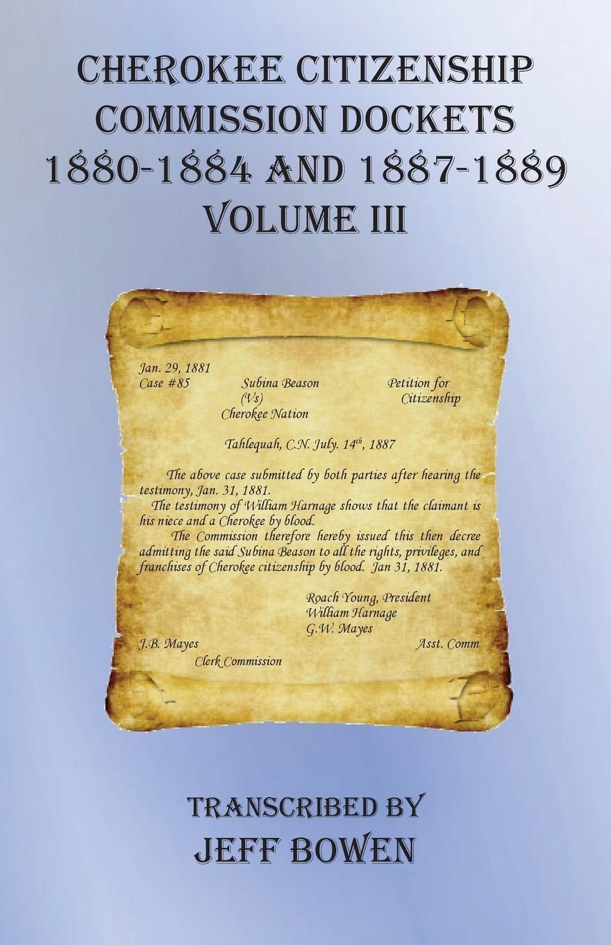 Cherokee Citizenship Commission Dockets Volume Iii | 1880-1884 And