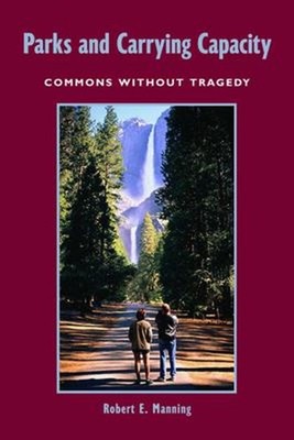 Parks and Carrying Capacity : Commons Without Tragedy Robert E. M