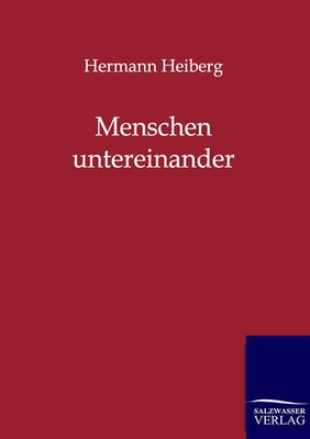 Menschen untereinander Hermann Heiberg Taschenbuch 204 S. Deutsch 2011 Outlook