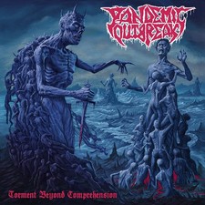 PANDEMIC OUTBREAK - torment beyond comprehens...