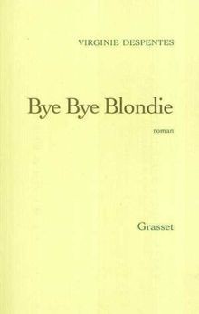 Bye bye Blondie von Despentes, Virginie | Buch | Zustand sehr gut