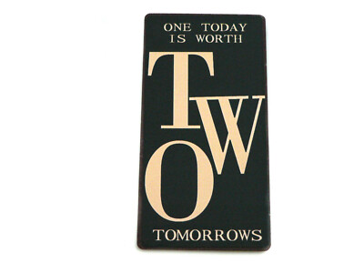 Kühlschrankmagnet Magnet m. Spruch One Today is Worth Two Tomorrows 10 x 5 cm