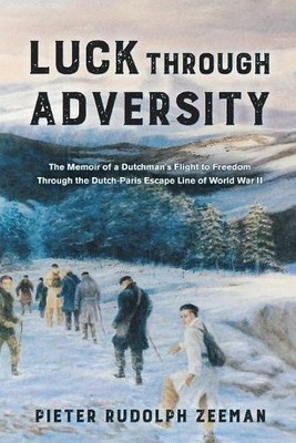 Pieter Rudolph Zeeman Luck Through Adversity (Paperback) (UK IMPORT)