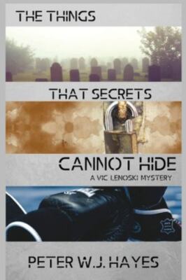 NEW BOOK The Things That Secrets Cannot Hide: A Vic Lenoski