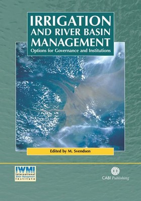 Irrigation and River Basin Management: Options for Governance and Institutions b