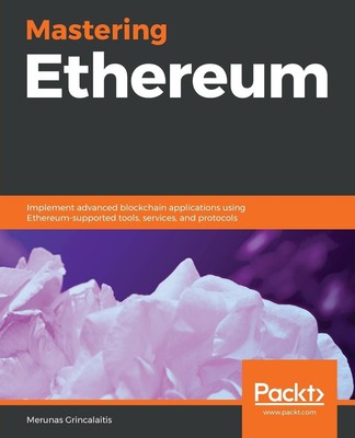 Mastering Ethereum | Merunas Grincalaitis | Taschenbuch | Englisch | 2019