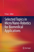 Yi Guo | Selected Topics In Micro/Nano-Robotics For Biomedical Applications