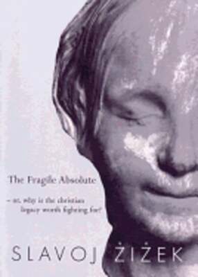 The Fragile Absolute: Or, Why Is the Christian Legacy Worth Fighting For?: Used