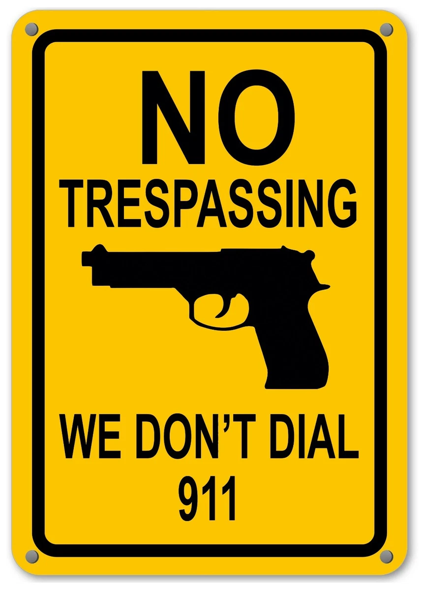 No Trespassing Sign We Don&#039;t Dial 911 Hand Gun Signs Funny Yard Home  Signs | eBay