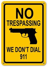 No Trespassing Sign We Don't Dial 911 Hand Gun Signs Funny Yard Home Signs