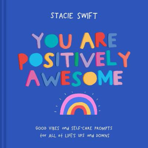 Thumbnail - You Are Positively Awesome: Good Vibes And Self-care Prompts For All