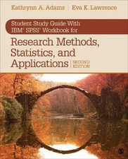 STUDENT STUDY GUIDE WITH IBM SPSS WORKBOOK FOR RESEARCH By Kathrynn A. Adams