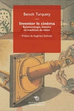 Inventer le cinéma. Épistémologie, histoire et machines de vision - [Mimesis]