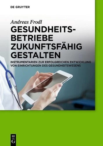Gesundheitsbetriebe zukunftsfhig gestalten: Instrumentarien zur erfolgreichen En - Picture 1 of 1