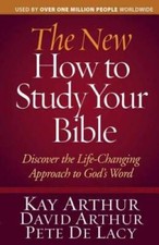 The New How to Study Your Bible: Discover the Life-Changing